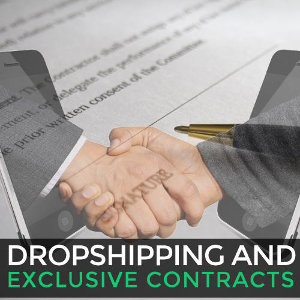 Drop Shipping and exclusive contracts