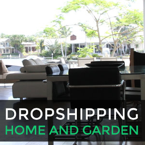 Dropshipping home and garden