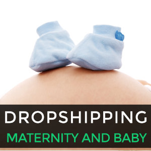 Dropshipping products for kids and maternity